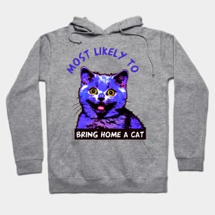 Most Likely To Bring Home a Cat Hoodie